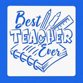 best teacher ever reusable stencil for diy painting