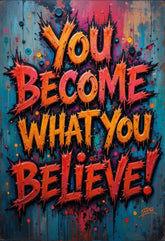 you become what you believe wall decor graffiti art