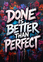 done is better than perfect wall decor graffiti art