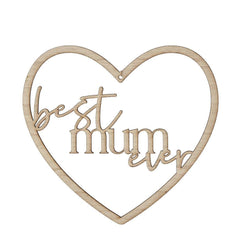 Heart-shaped wooden sign with 'best mum ever' text on a white background