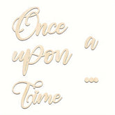 Wooden cutout letters spelling 'Once upon a time' on a white background