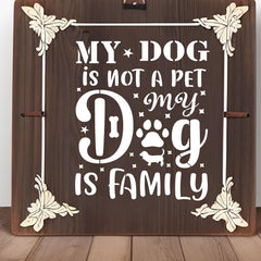 Creative Canvas My Dog is My Family Reusable Painting Stencil, PET DIY Art Template for Walls, Wood Signs, Tiles and Canvas Decor, Cliths