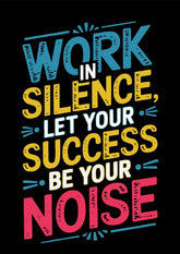 Work In Silence Let Your Success Be Your Noise Metal Print - 8x12 Inches Glossy Aluminum Quote for Office & Room - American Elm