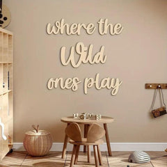Where The Wild Ones Play Wall Sign