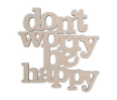 Wooden wall decor with 'don't worry be happy' text on a white background