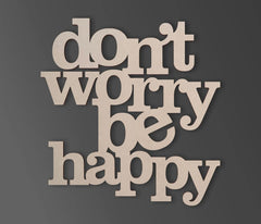 Wooden cutout letters spelling 'don't worry be happy' on a dark background