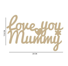 Decorative sign with 'Love you Mummy' text on a white background