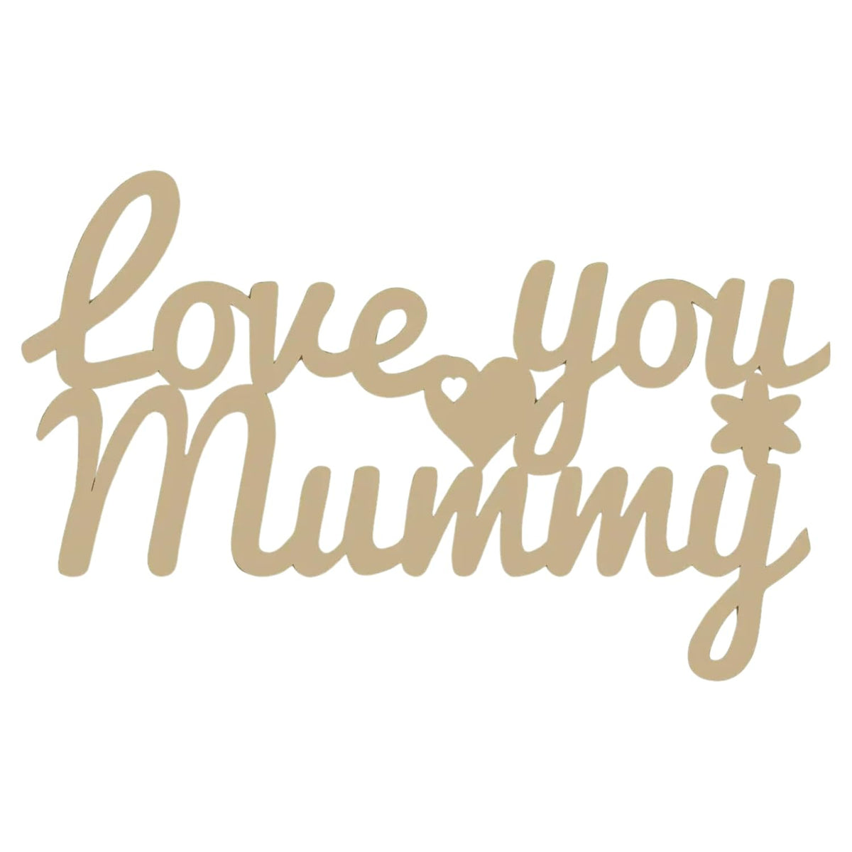 Decorative wooden sign with 'Love you Mummy' text on a white background