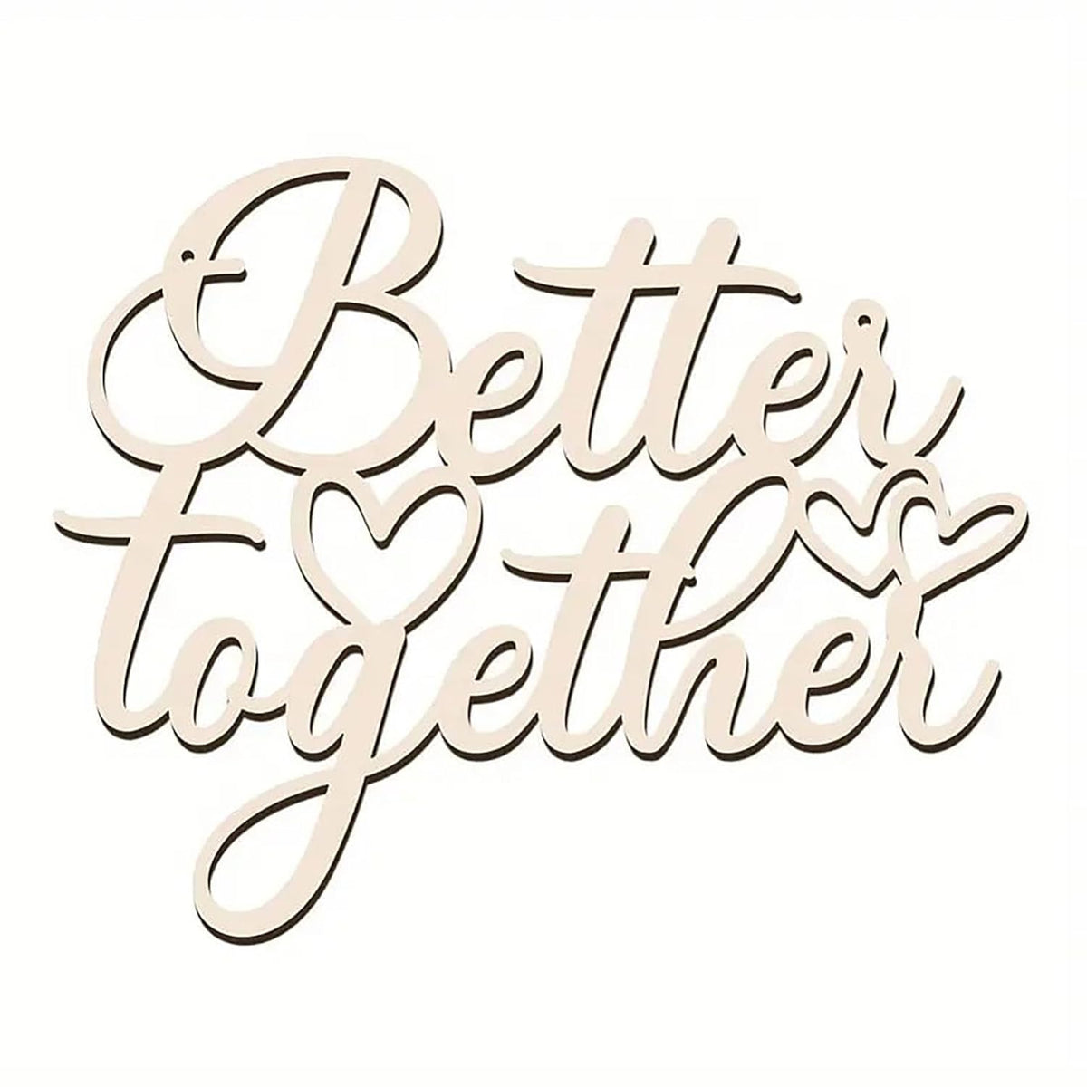 Wooden decorative sign with 'Better Together' text on a white background