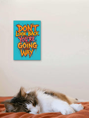 Don't Look Back You're Not Going That Way Metal Print - 8x12 Inches Glossy Aluminum Quote for Office & Living Room - American Elm