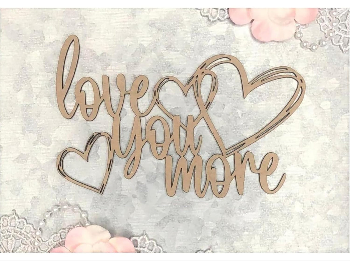Decorative wooden sign with 'love you more' text on a soft background