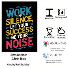 Work In Silence Let Your Success Be Your Noise Metal Print - 8x12 Inches Glossy Aluminum Quote for Office & Room - American Elm