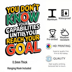 You Don't Know Your Capabilities Until You Reach Your Goal Metal Print - 8x12 Inches Glossy Aluminum Quote for Office & Room - American Elm