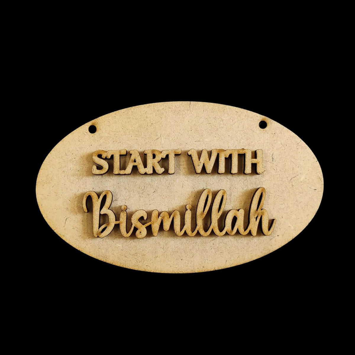 Oval-shaped wooden sign with 'Start with Bismillah' text on a black background