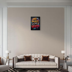 My Mind Is My Weapon Metal Print - 8x12 Inches Glossy Aluminum Quote for Office & Living Room - American Elm