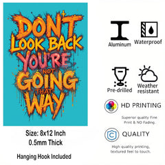 Don't Look Back You're Not Going That Way Metal Print - 8x12 Inches Glossy Aluminum Quote for Office & Living Room - American Elm