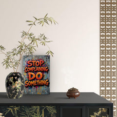 Stop Complaining Do Something Metal Print - 8x12 Inches Glossy Aluminum Quote for Office & Living Room - American Elm