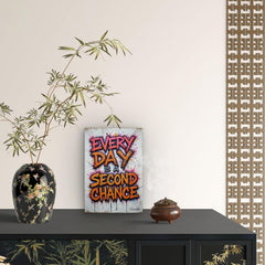 Every Day Is A Second Chance Metal Print - 8x12 Inches Glossy Aluminum Quote for Living Room & Office - American Elm