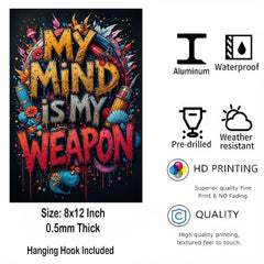 My Mind Is My Weapon Metal Print - 8x12 Inches Glossy Aluminum Quote for Office & Living Room - American Elm