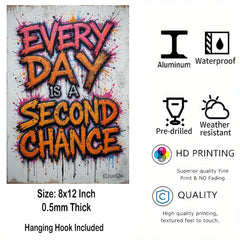 Every Day Is A Second Chance Metal Print - 8x12 Inches Glossy Aluminum Quote for Living Room & Office - American Elm