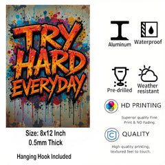 Try Hard Everyday Metal Print - 8x12 Inches Glossy Aluminum Quote for Office & Living Room - American Elm