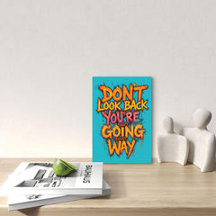 Don't Look Back You're Not Going That Way Metal Print - 8x12 Inches Glossy Aluminum Quote for Office & Living Room - American Elm