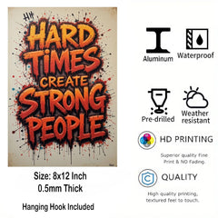 "Hard Times Create Strong People" Metal Print - 8x12 Inches Glossy Aluminum Quote for Office & Living Room - American Elm